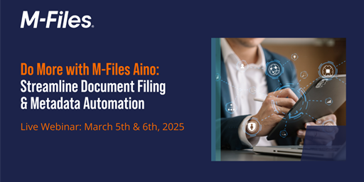 WEBINAR | Do More with M-Files Aino: Streamline Document Filing &amp; Metadata Automation