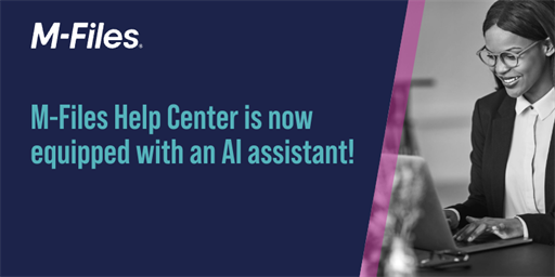 AI Assistant for All M-Files Questions Now Available in M-Files Help Center
